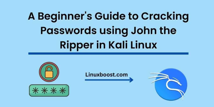 A Beginner's Guide to Cracking Passwords using John the Ripper in Kali Linux