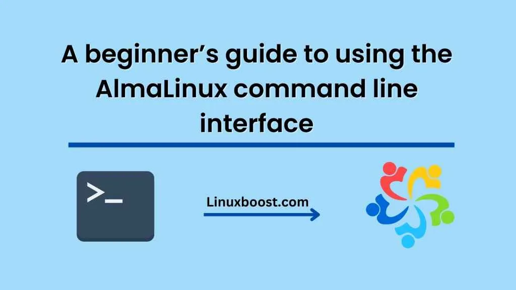 A beginner’s guide to using the AlmaLinux command line interface