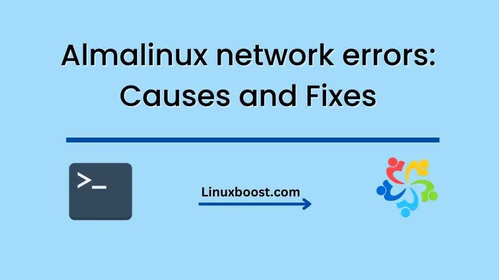 Almalinux network errors: Causes and Fixes