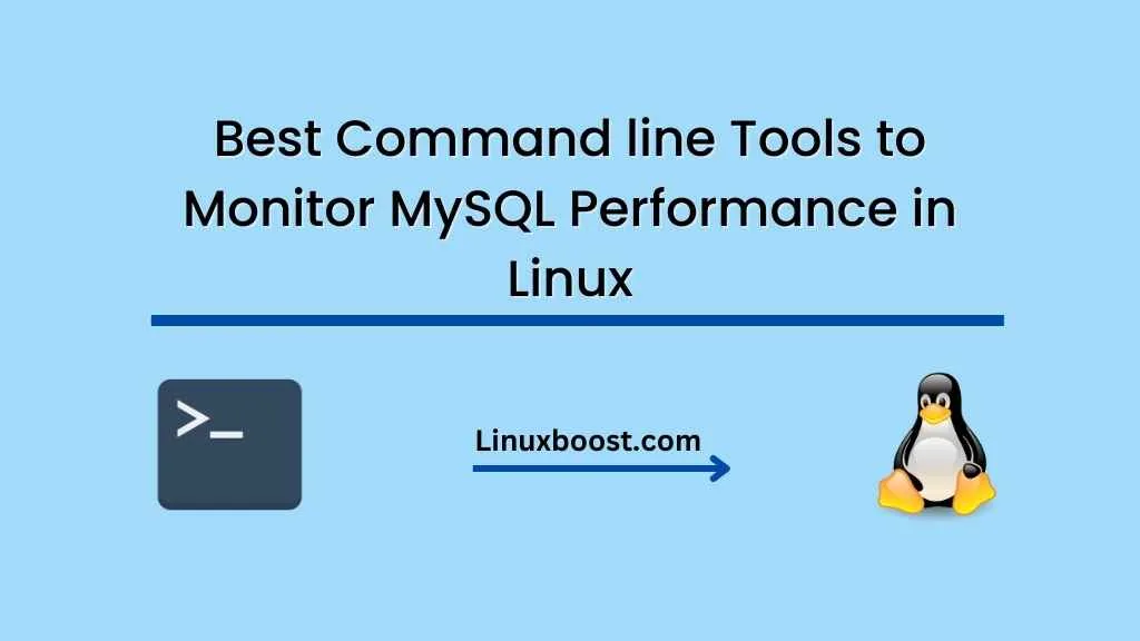 Best Command line Tools to Monitor MySQL Performance in Linux