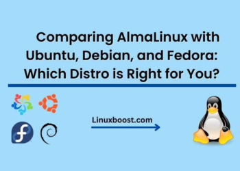 Comparing AlmaLinux with Ubuntu, Debian, and Fedora