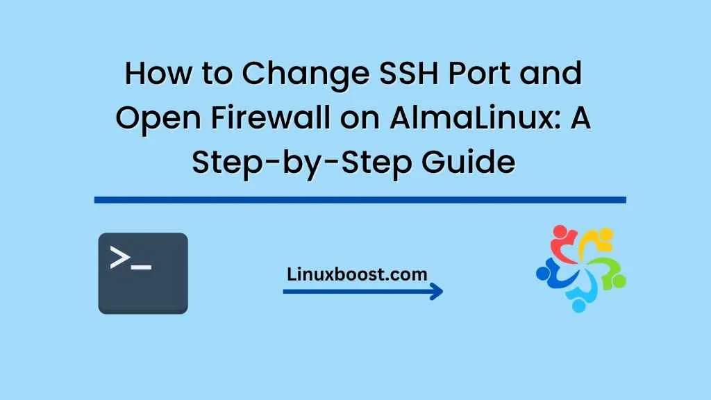 How to Change SSH Port and Open Firewall on AlmaLinux