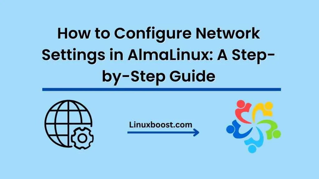 How to Configure Network Settings in AlmaLinux