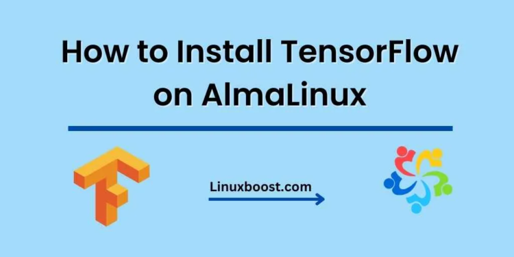 How to Install TensorFlow on AlmaLinux