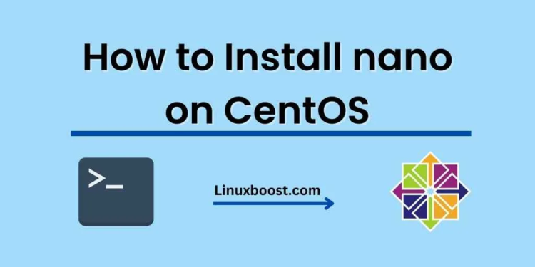 How to Install nano on CentOS