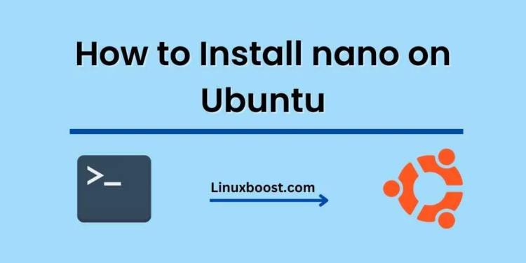 How to Install nano on Ubuntu