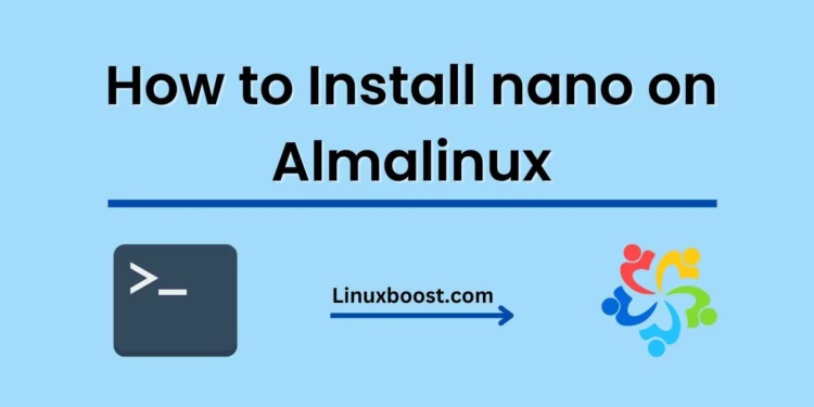 How to Install nano on Almalinux