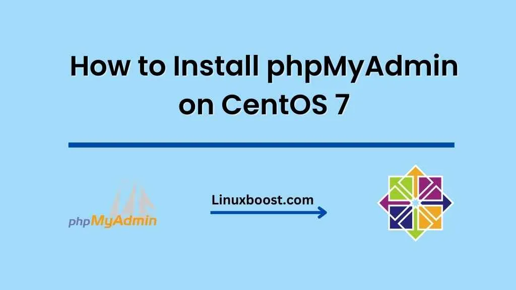 How to Install phpMyAdmin on CentOS 7