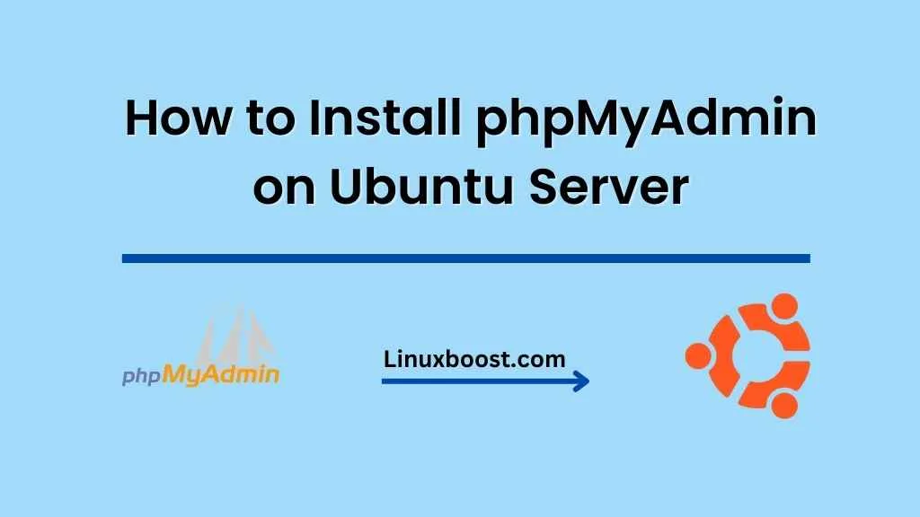 How to Install phpMyAdmin on Ubuntu Server