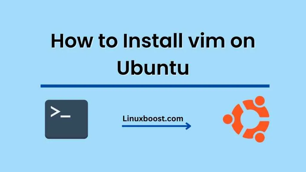 How to Install vim on Ubuntu