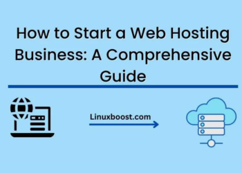 How to Start a Web Hosting Business: A Comprehensive Guide