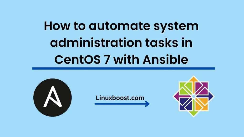 How to automate system administration tasks in CentOS 7 with Ansible
