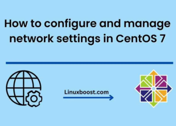 How to configure and manage network settings in CentOS 7