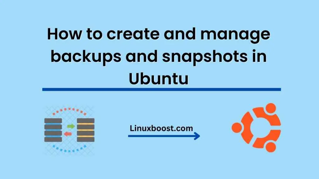 How to create and manage backups and snapshots
