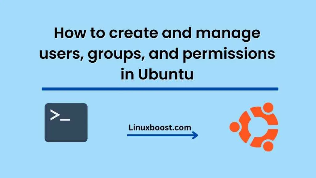 How to create and manage users, groups, and permissions in Ubuntu