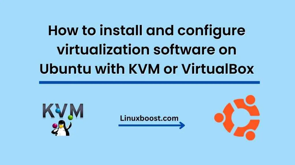How to install and configure virtualization software on Ubuntu with KVM or VirtualBox