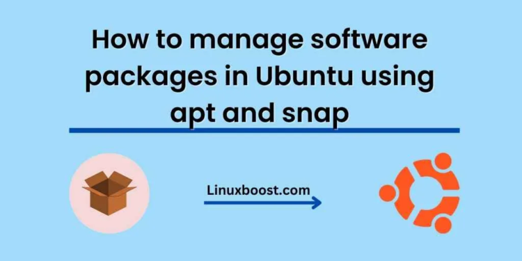 How to manage software packages in Ubuntu using apt and snap