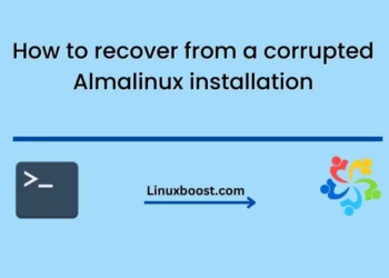 How to recover from a corrupted Almalinux installation