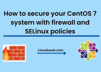 How to secure your CentOS 7 system with firewall and SELinux policies