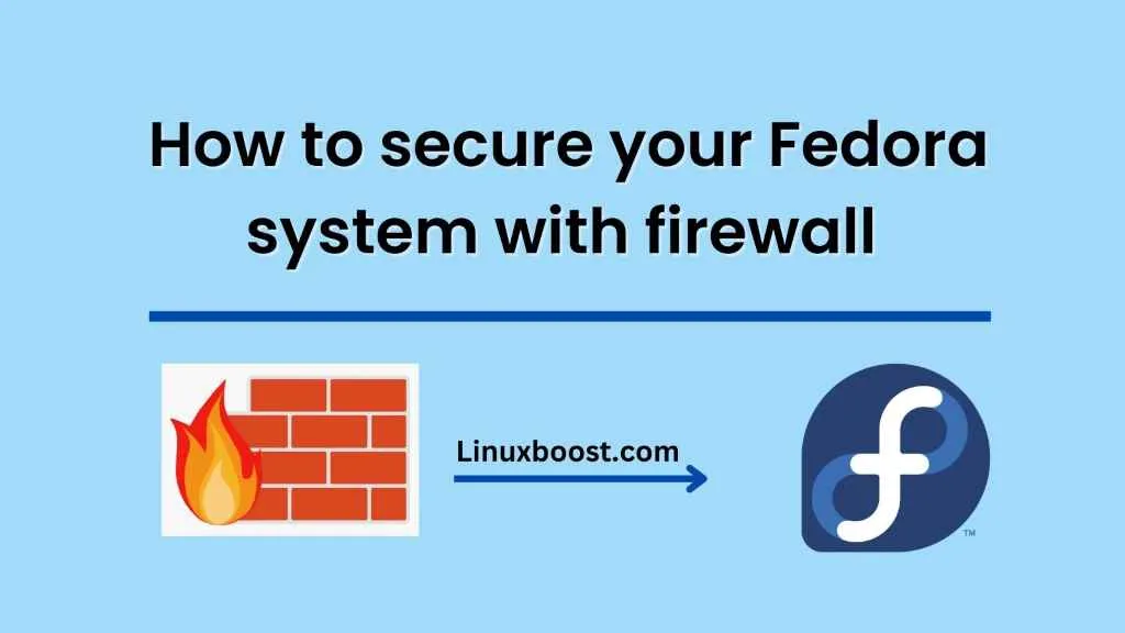How to secure your Fedora system with firewall
