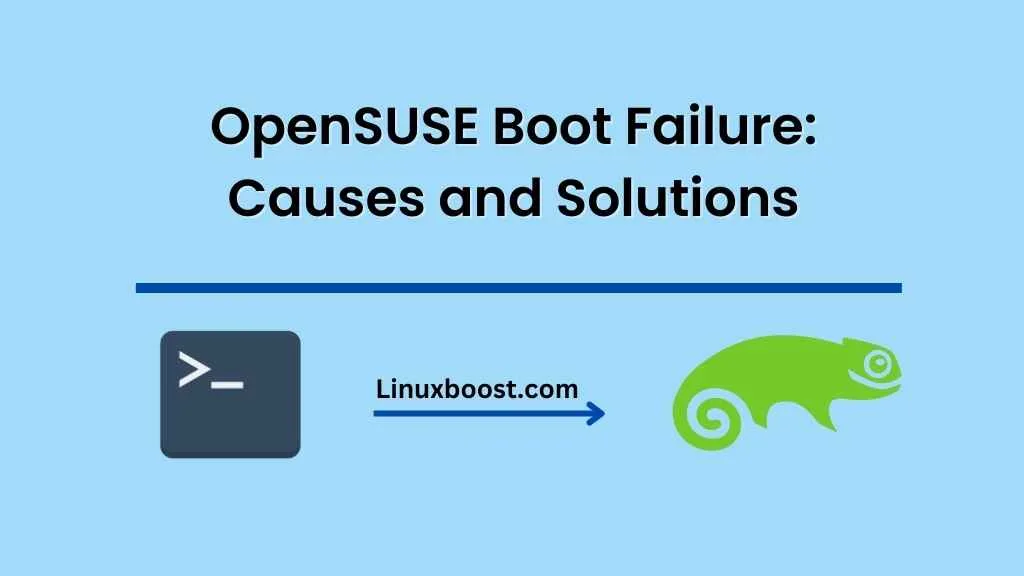 OpenSUSE Boot Failure: Causes and Solutions