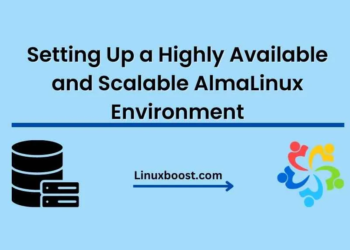 Setting Up a Highly Available and Scalable AlmaLinux Environment