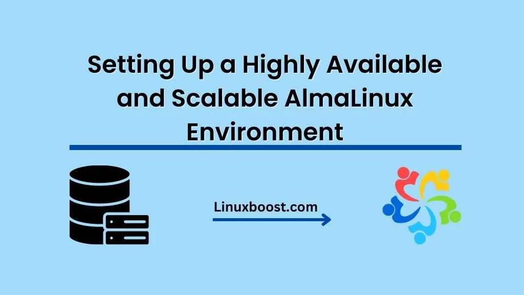 Setting Up a Highly Available and Scalable AlmaLinux Environment