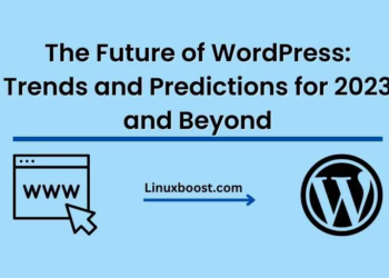 The Future of WordPress: Trends and Predictions for 2023 and Beyond