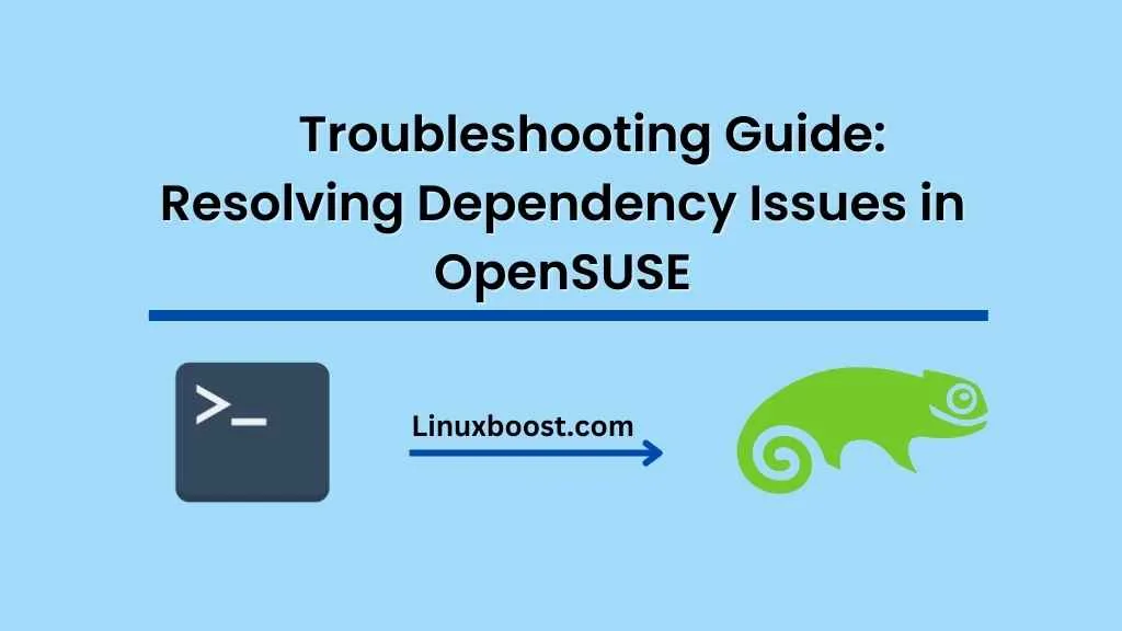 Troubleshooting Guide: Resolving Dependency Issues in OpenSUSE