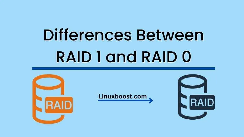 Differences Between RAID 1 and RAID 0