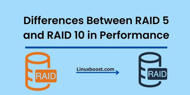 Differences Between RAID 5 and RAID 10 in Performance