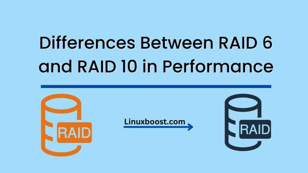Differences Between RAID 6 and RAID 10 in Performance