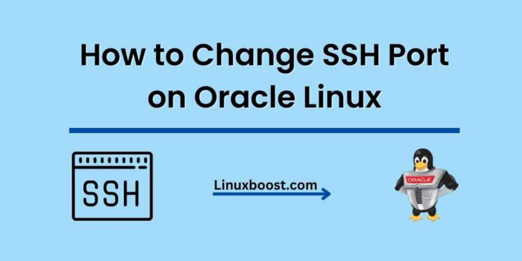 How to Change SSH Port on Oracle Linux