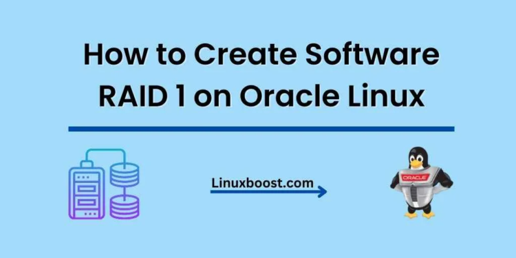 How to Create Software RAID 1 on Oracle Linux