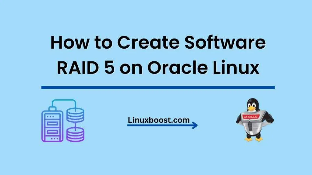 How to Create Software RAID 5 on Oracle Linux - LinuxBoost