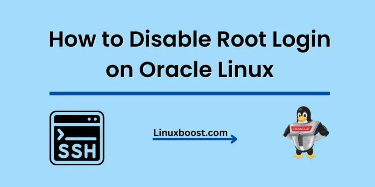 How to Disable Root Login on Oracle Linux