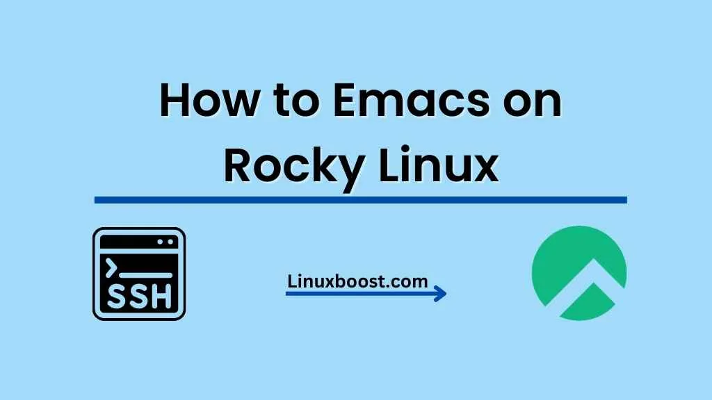 How to Emacs on Rocky Linux