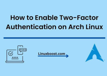 How to Enable Two-Factor Authentication on Arch Linux