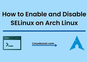 How to Enable and Disable SELinux on Arch Linux
