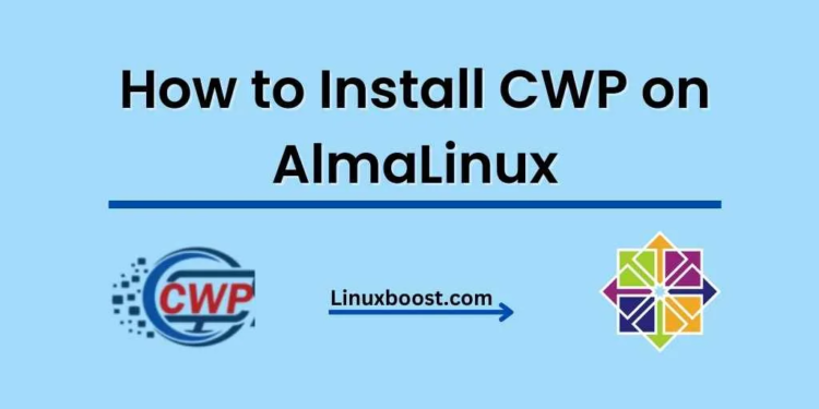 How to Install CWP on AlmaLinux