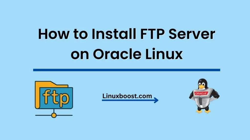 How to Install FTP Server on Oracle Linux