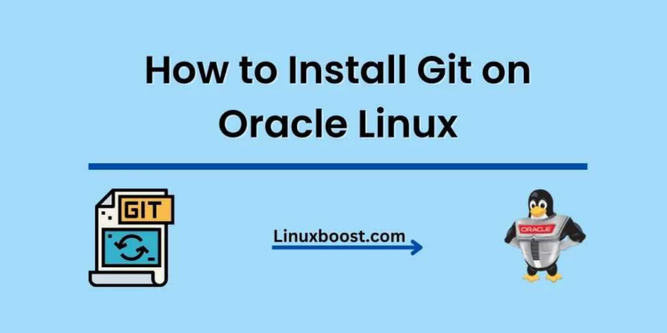 How to Install Git on Oracle Linux