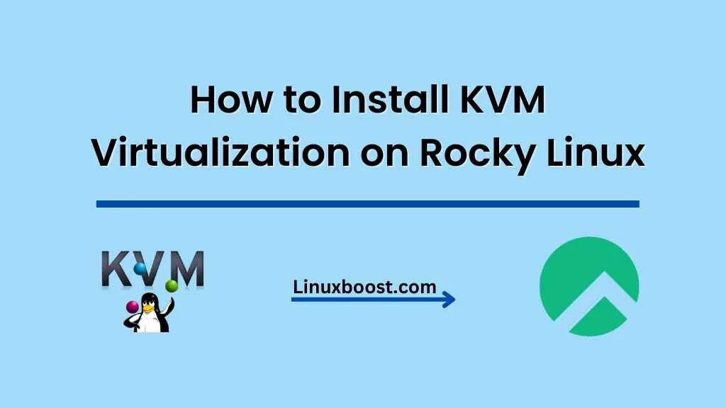 How to Install KVM Virtualization on Rocky Linux