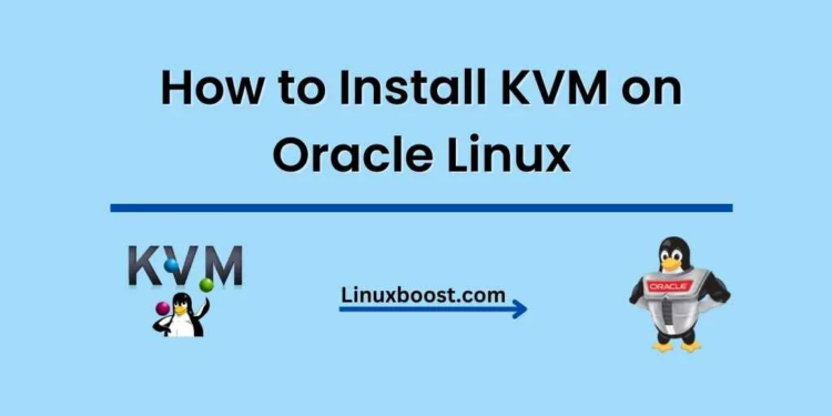 How to Install KVM on Oracle Linux