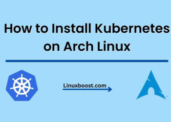 How to Install Kubernetes on Arch Linux