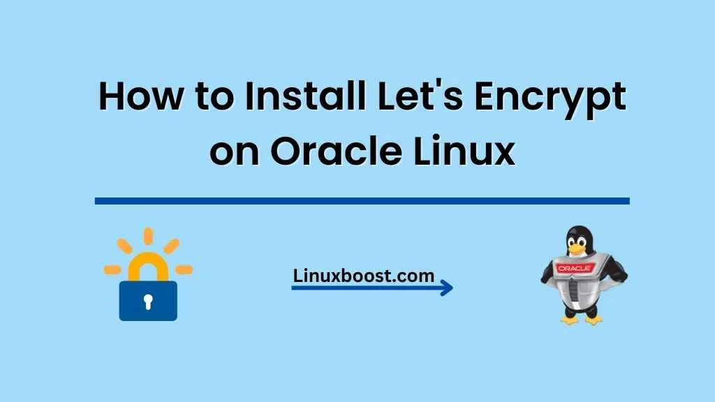 How to Install Let's Encrypt on Oracle Linux LinuxBoost