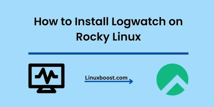 How to Install Logwatch on Rocky Linux
