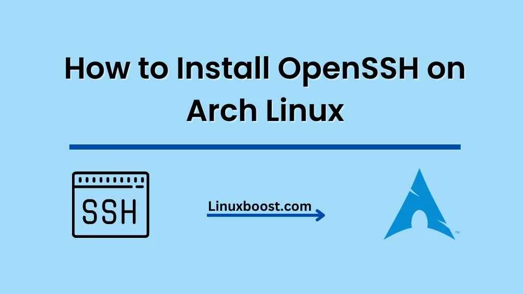 How to Install OpenSSH on Arch Linux