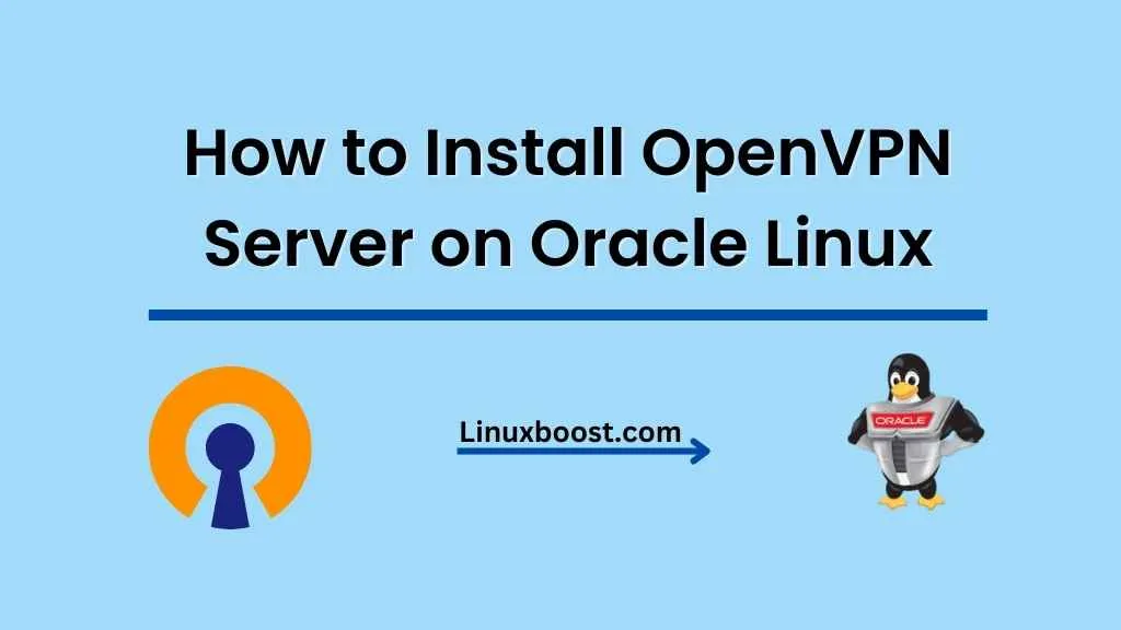 How to Install OpenVPN Server on Oracle Linux
