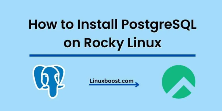 How to Install PostgreSQL on Rocky Linux